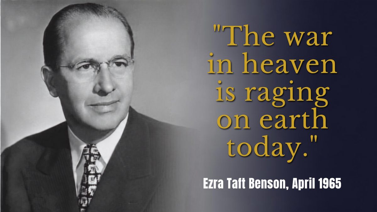 Ezra Taft Benson as United States Secretary of Agriculture, 1953 to 1961, with his April 1965 quote: The war in heaven is raging on earth today